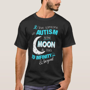 Ich Liebe jemanden mit Autistik auf den Mond Amp z T-Shirt