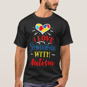 Ich Liebe jemanden mit autistischer Unterstützung T-Shirt