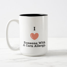 Ich Liebe jemanden mit einer Maisallergie Zweifarbige Tasse
