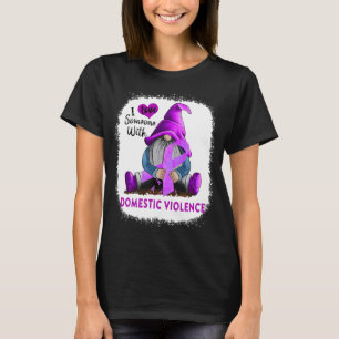 Ich liebe jemanden mit häuslicher Gewalt T-Shirt