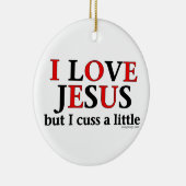 Ich Liebe Jesus [aber ich diskutiere ein wenig] Keramik Ornament (Rechts)