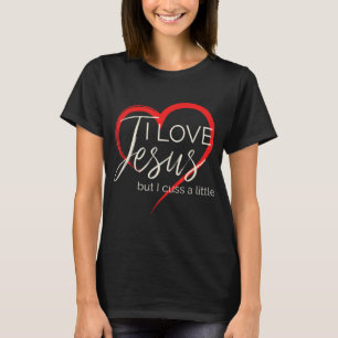 Ich Liebe Jesus, aber ich ein wenig lustig Christl T-Shirt