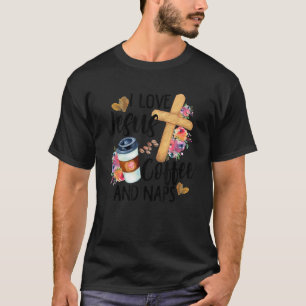 Ich Liebe Jesus Kaffee und Nickerchen lustige Chri T-Shirt