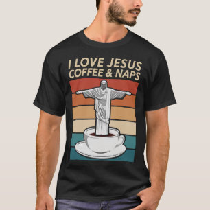 Ich Liebe Jesus Kaffee und Nickerchen T-Shirt