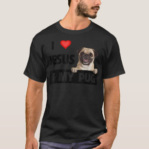 Ich Liebe Jesus und mein Mops Hund Mama Vater Haus T-Shirt