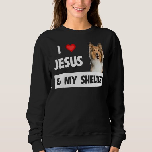 Ich Liebe Jesus und mein Sheltie Hund Mama Vater S Sweatshirt (Vorderseite)