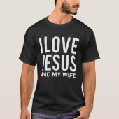 Ich Liebe Jesus und meine Ehefrau Witzige Heiratsb T-Shirt (Vorderseite)