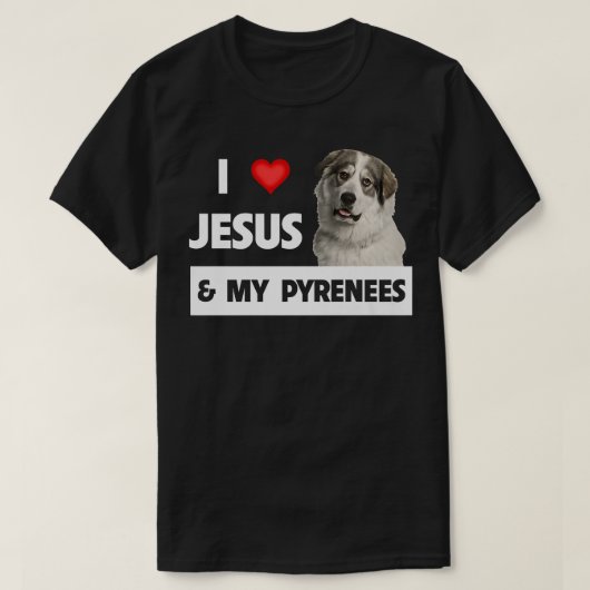Ich Liebe Jesus und meine großen Pyrenäen Hund Mam T-Shirt (Design vorne)