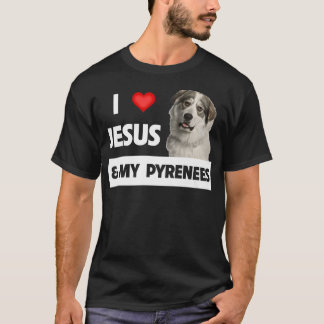 Ich Liebe Jesus und meine großen Pyrenäen Hund Mam T-Shirt