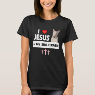 Ich liebe Jesus und meinen Bull Terrier Hund Mama  T-Shirt