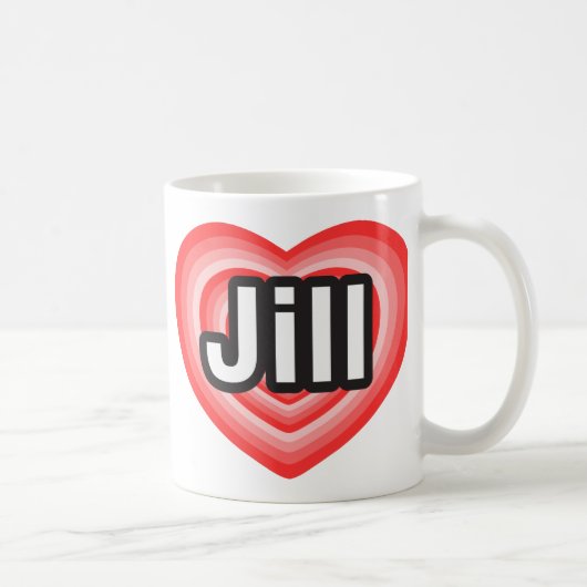 Ich Liebe Jill. Ich Liebe dir Jill. Herz Kaffeetasse (Rechts)