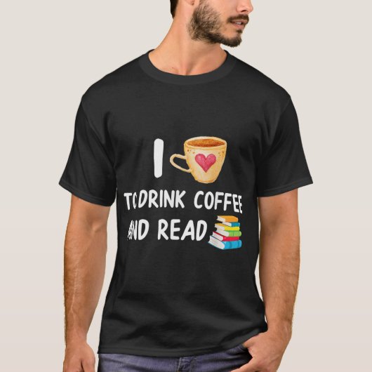 Ich Liebe Kaffee trinken und lesen Buch Nerd lesen T-Shirt (Vorderseite)