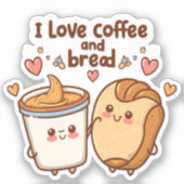 Ich Liebe Kaffee und Brot Geschenk für Kaffee Love Aufkleber (Vorderseite)