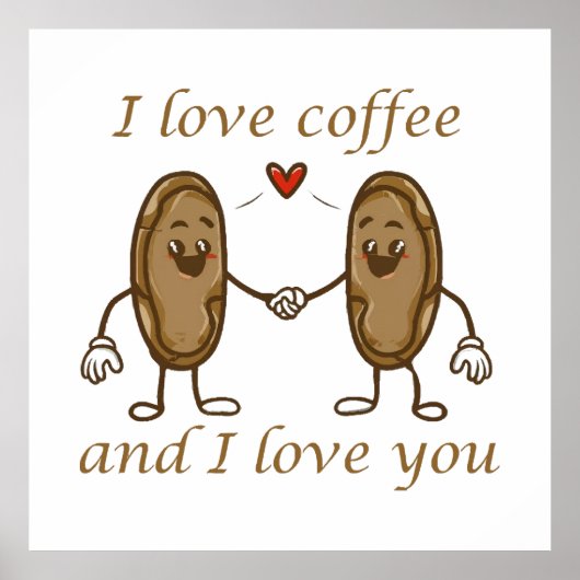 Ich Liebe Kaffee und ich Liebe Sie Poster (Vorne)