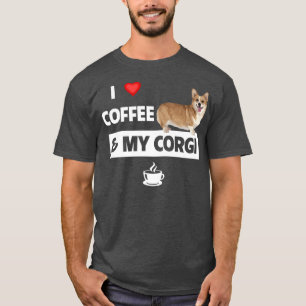 Ich Liebe Kaffee und mein Corgi Mama Vater Haustie T-Shirt