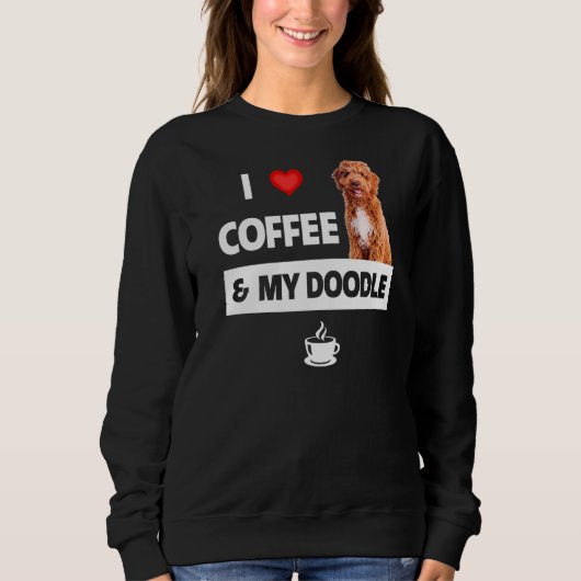 Ich Liebe Kaffee und mein Golden Doodle Hund Mama Sweatshirt (Vorderseite)