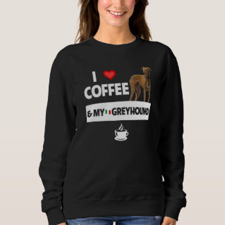 Ich liebe Kaffee und meinen italienischen Windhund Sweatshirt