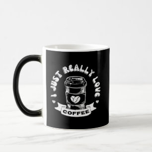 Ich liebe Kaffee wirklich sehr Verwandlungstasse