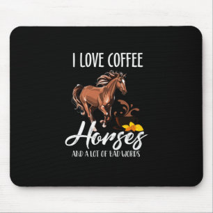 Ich Liebe Kaffeepferde und viele schlechte Worte Mousepad
