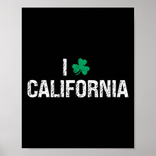 Ich liebe Kalifornien Shamrock Kleeblatt St. Patri Poster