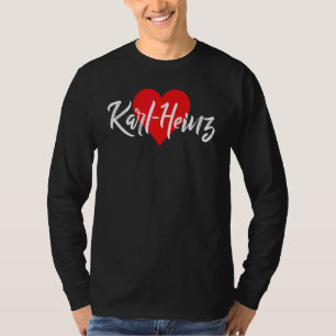 Ich liebe Karl Heinz Vorname Liebe Herz T-Shirt