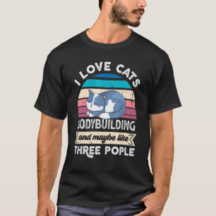 Ich liebe Katzen-Bodybuilding und mag drei Leute T-Shirt