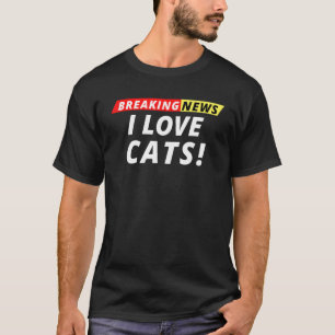 Ich Liebe Katzen Breaking News Breaking News Spaß T-Shirt