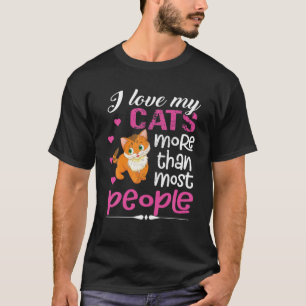 Ich Liebe Katzen mehr als die lustigste Kitten Kat T-Shirt
