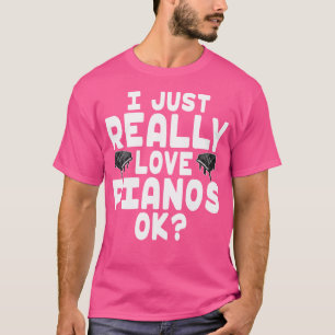 Ich liebe Klaviere einfach - Süße Klavierliebhaber T-Shirt