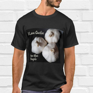 Ich Liebe Knoblauch mehr als Leute Spaß Kulinarisc T-Shirt