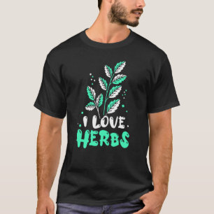 Ich liebe Kräuter Gärtnerei Kräuterkunde Kraut Krä T-Shirt