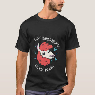 Ich liebe Lamas weil sie mutig süße Lama-Geschenke T-Shirt