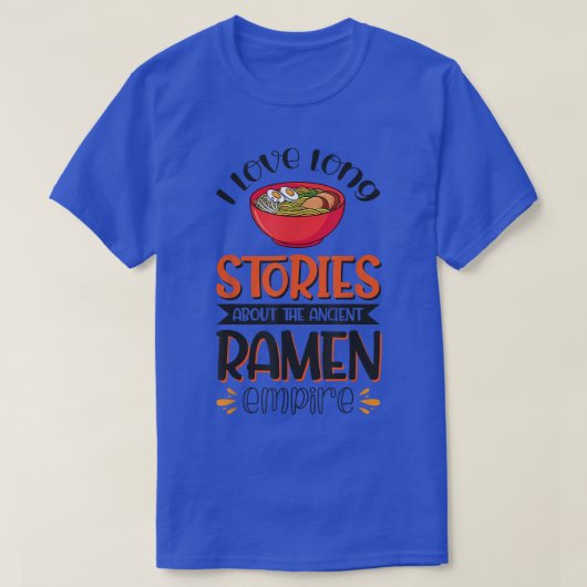 Ich Liebe lange Geschichten über das alte Ramen Re T-Shirt (Design vorne)