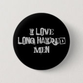 Ich Liebe langhaarige Männer Button (Vorderseite)