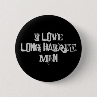 Ich Liebe langhaarige Männer Button