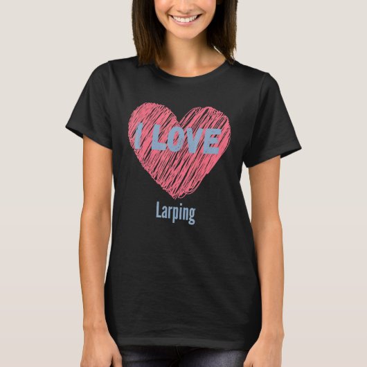 Ich Liebe Larping Heart Image Hobby oder Hobbyist T-Shirt (Vorderseite)