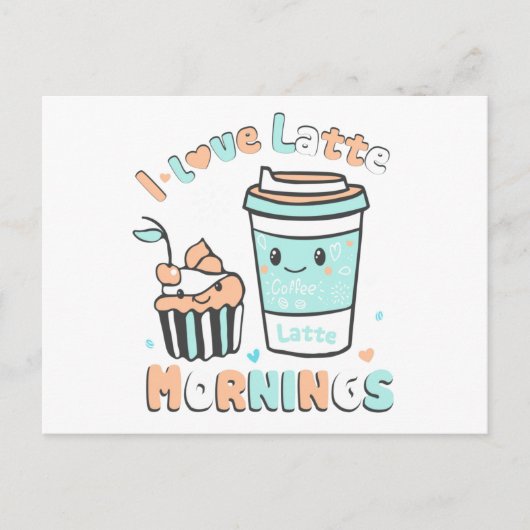 Ich Liebe Latte Mornings Ankündigungspostkarte (Vorderseite)
