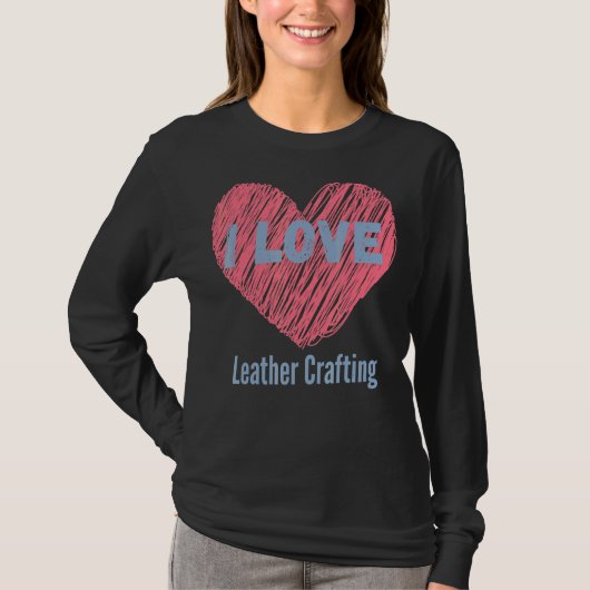 Ich Liebe Leder Crafting Herz Image Hobby oder Hob T-Shirt (Vorderseite)