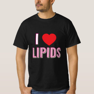 Ich liebe Lipide T-Shirt