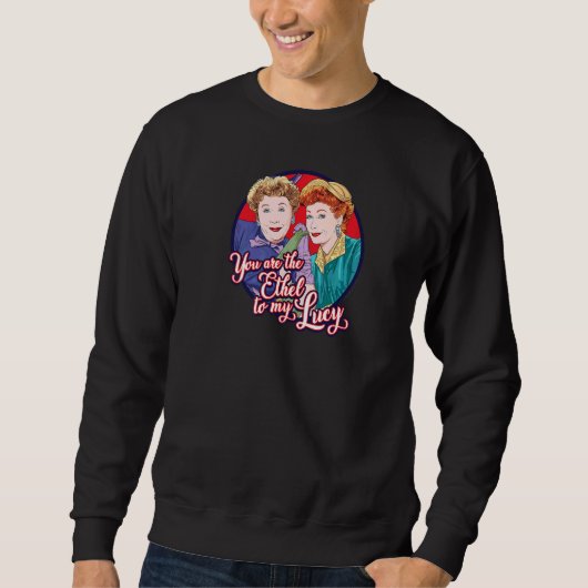 Ich Liebe Lucy Ethel zu meiner Lucy Sweatshirt (Vorderseite)