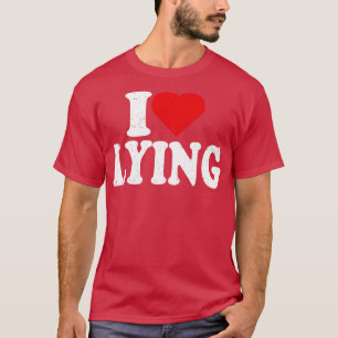 Ich liebe Lügen T-Shirt