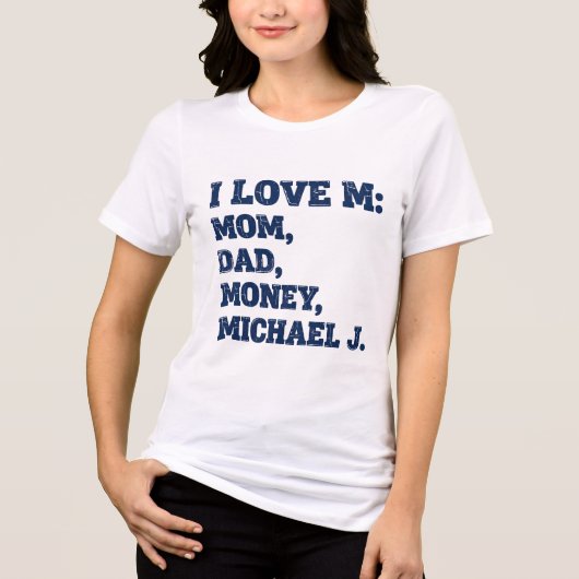 ICH LIEBE M: MUTTER, VATER, GELD, MICHAEL J. | Lus Tri-Blend Shirt (Vorderseite)