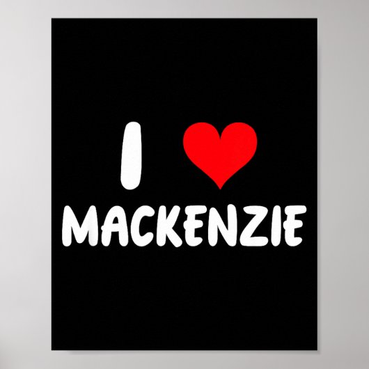 Ich liebe Mackenzie - Herz - Name Poster (Vorne)
