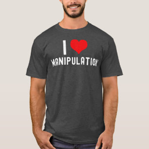 Ich liebe Manipulation T Ich Herz Manipulation Lus T-Shirt