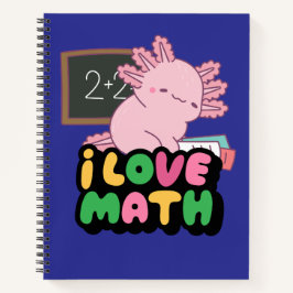 Ich liebe Mathe – Süßes rosa Axolotl Klassenzimmer Notizblock