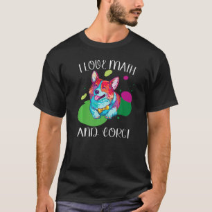 Ich liebe Mathe und Corgi-Fluff-Hunde-Rasse Hausti T-Shirt