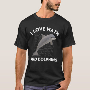 Ich liebe Mathe und Delfine Delfinliebhaber Algebr T-Shirt