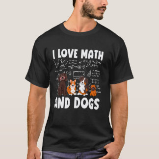 Ich liebe Mathe und Hunde Lehrer Schüler Schule Ha T-Shirt