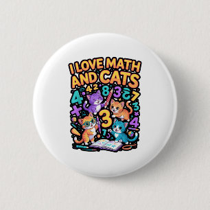 Ich liebe Mathe und Katzen Lehrer Student Button