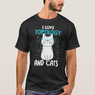 Ich liebe Mathe und Katzen   Topologie  1 T-Shirt